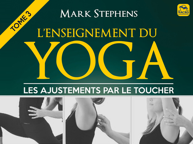 L'enseignement du yoga - Livre Tome 3 de Mark Stephens