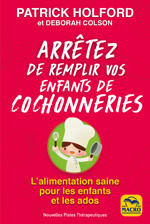 LIVRE - arrêtez de remplir vos enfants de cochonneries