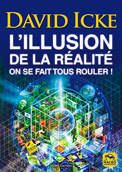LIVRE - L'illusion de la réalité, on se fait tous rouler !